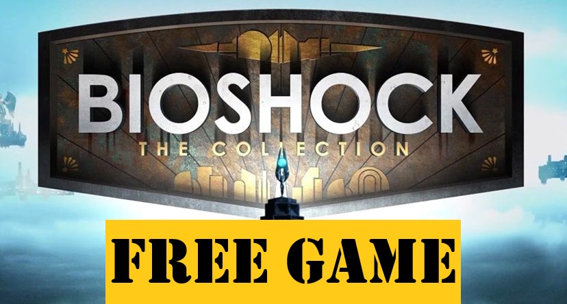 Bioshock Collection is free at Epic Games Store this week