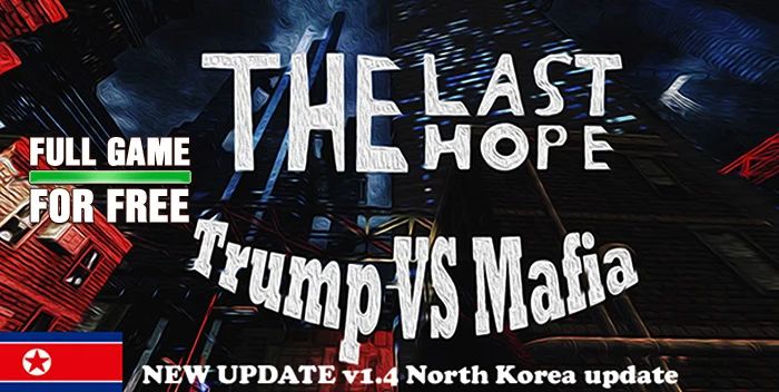 The Last Hope: Trump vs Mafia is Free to Download 1 The Last Hope: Trump vs Mafia is Free to Download